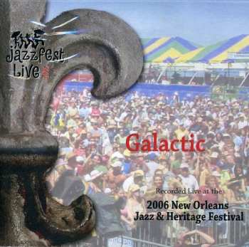 CD Galactic: Live At Jazz Fest 2006