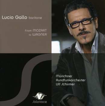 CD Gallo,lucio / Munich Radio Orchestra: From Mozart To Wagner