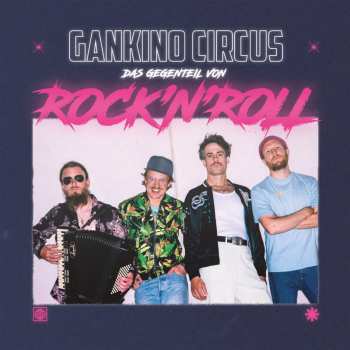 Album Gankino Circus: Das Gegenteil von Rock'n'Roll