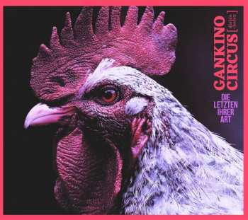 CD Gankino Circus: Die Letzten Ihrer Art