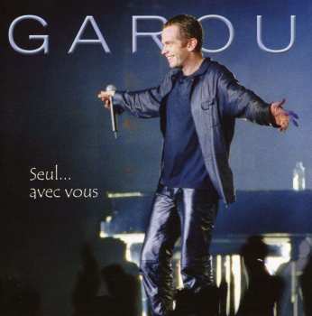 CD Garou: Seul... Avec Vous
