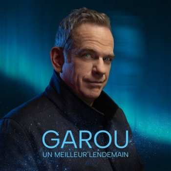 CD Garou: Un Meilleur Lendemain