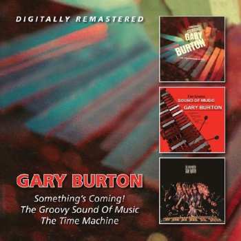 2CD Gary Burton: Something's Coming! - The Groovy Sound Of Music - The Time Machine