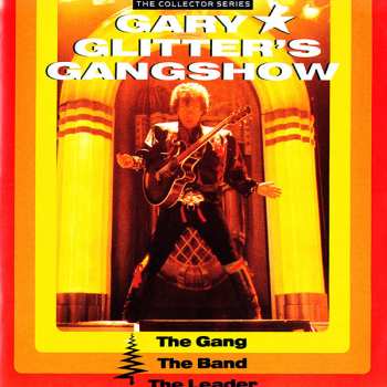 CD Gary Glitter: Gary Glitter's Gangshow: The Gang, The Band, The Leader