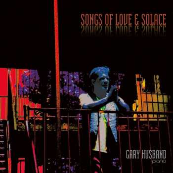 Album Gary Husband: Songs Of Love & Solace