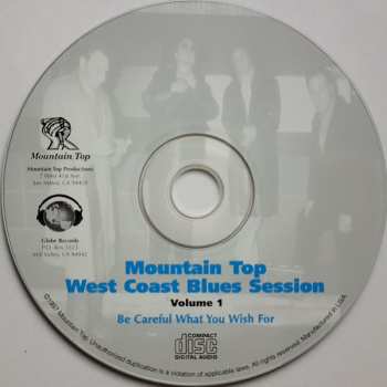 CD Johnny Ace: Be Careful What You Wish For - Mountain Top West Coast Blues Session - Volume 1