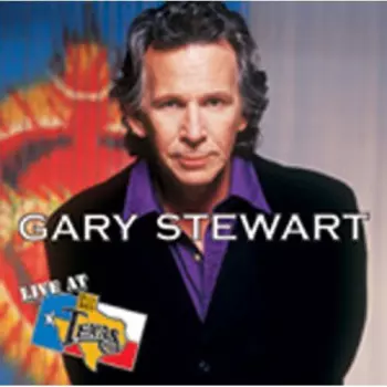 Gary Stewart: Live At Billy Bob's Texas