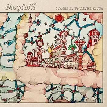 CD Garybaldi: Storie Di Un'Altra Città