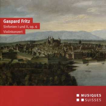 Album Leila Schayegh: Gaspard Fritz - Sinfonien I und II, Op. 6