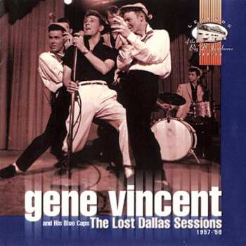 Album Gene Vincent & His Blue Caps: The Lost Dallas Sessions, 1957-'58