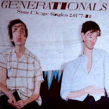 Album Generationals: State Dogs: Singles 2017-18
