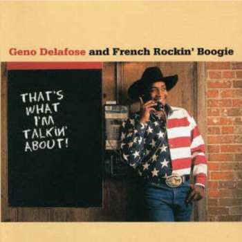 Album Geno Delafose And French Rockin' Boogie: That's What I'm Talkin' About!