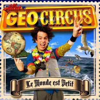 Album Geocircus,atlas: Le Monde Est Petit