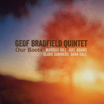 CD Geof Bradfield Quintet: Our Roots