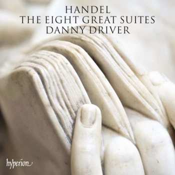 2CD Danny Driver: Handel - The Eight Great Suites (Piano)