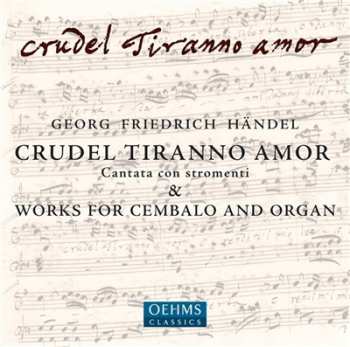 Album Georg Friedrich Händel: Crudel Tiranno Amor