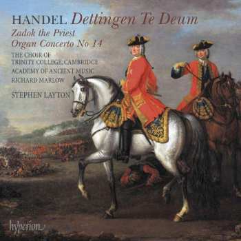 CD Georg Friedrich Händel: Dettingen Te Deum • Zadok The Priest • Organ Concerto No 14