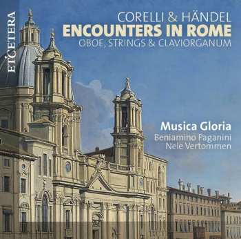 CD Georg Friedrich Händel: Encounters In Rome - Oboe,strings & Clavioganum