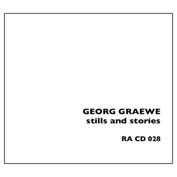 Georg Graewe: Stills And Stories