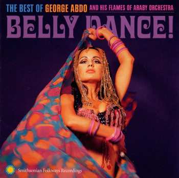 Album George Abdo And His "Flames Of Araby" Orchestra: Belly Dance! The Best Of George Abdo And His Flames Of Araby Orchestra