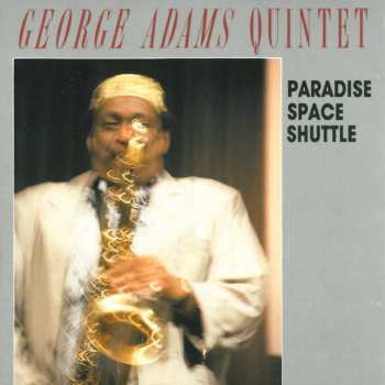 CD George Adams Quintet: Paradise Space Shuttle