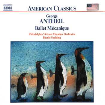 Album George Antheil: Ballet Mécanique