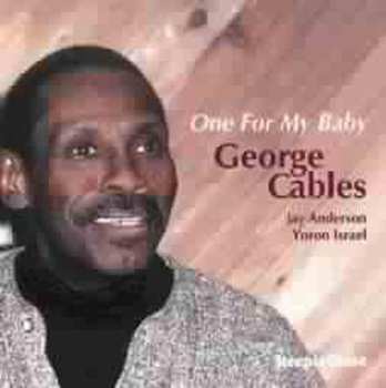 Album George Cables Trio: One For My Baby