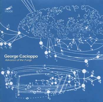 Album George Cacioppo: Advance Of The Fungi