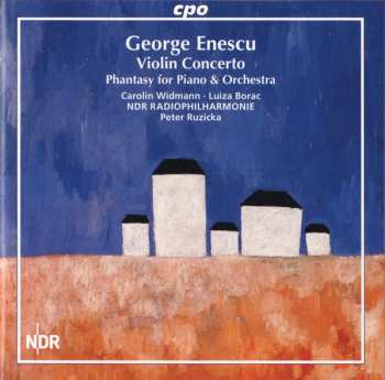 Album George Enescu: Violin Concerto ∙ Phantasy For Piano & Orchestra