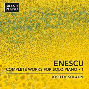 CD George Enescu: Sämtliche Klavierwerke Vol.1