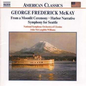 Album National Symphony Orchestra Of Ukraine: From A Moonlit Ceremony • Harbor Narrative • Symphony For Seattle