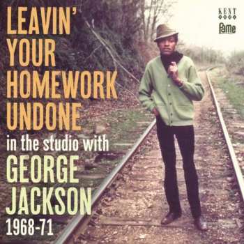 CD George Jackson: Leavin' Your Homework Undone • In The Studio With George Jackson 1968-71