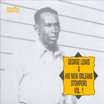 George Lewis And His New Orleans Stompers Vol. 1