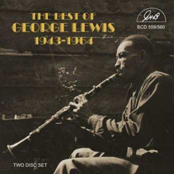 2CD George Lewis: The Best Of George Lewis 1943-1964