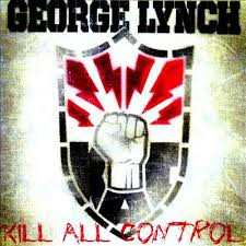 CD George Lynch: Kill All Control