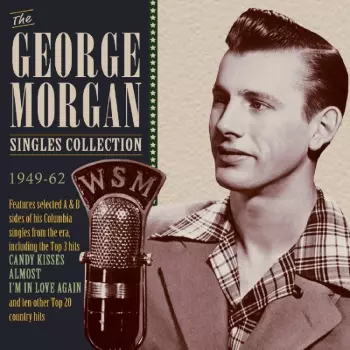 George Morgan: The George Morgan Singles Collection 1949-62