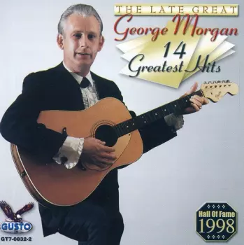 George Morgan: The Late, Great...George Morgan 14 Greatest Hits