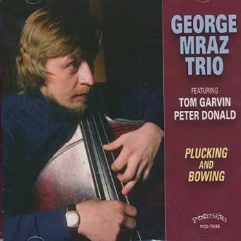 Album George Mraz Trio: Plucking And Bowing