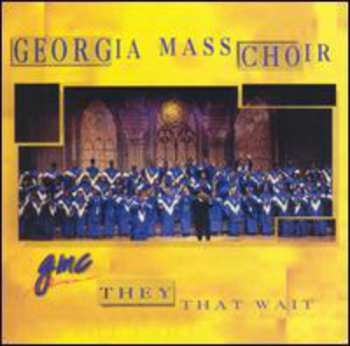 Album Georgia Mass Choir: They That Wait