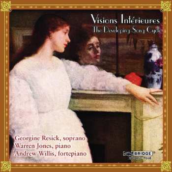 Album Georgine Resick: Visions Intérieures: The Developing Song Cycle