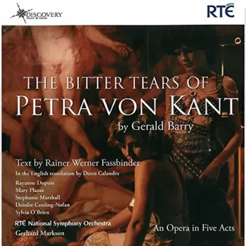 The Bitter Tears Of Petra von Kant (An Opera In Five Acts)