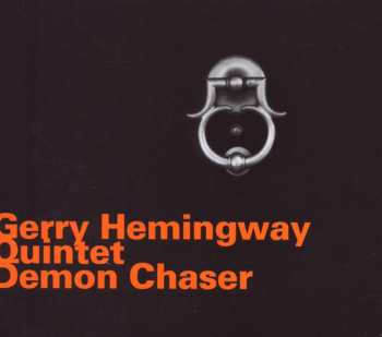 Album Gerry Hemingway Quintet: Demon Chaser