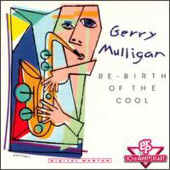 CD Gerry Mulligan: Re-birth Of The Cool