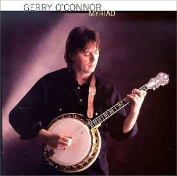 CD Gerry O'Connor: Myriad