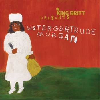 Album Gertrude Morgan: King Britt Presents Sister Getrude Morgan