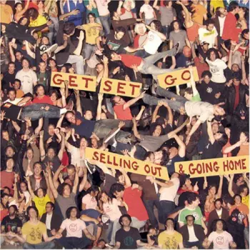 Get Set Go: Selling Out & Going Home