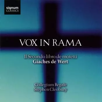 Stephen Cleobury: Vox In Rama (Il Secondo Libro De Motetti)