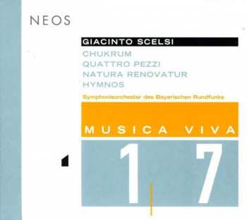 Album Symphonie-Orchester Des Bayerischen Rundfunks: Musica Viva 17 : Chukrum / Quattro Pezzi / Natura Renovatur / Hymnos