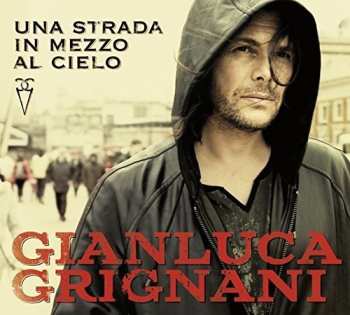 Album Gianluca Grignani: Una Strada In Mezzo Al Cielo