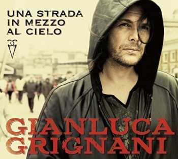 CD Gianluca Grignani: Una Strada In Mezzo Al Cielo